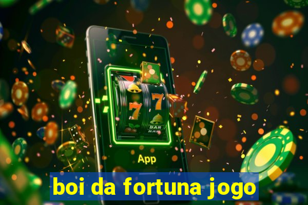 boi da fortuna jogo